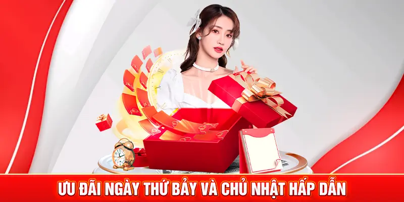 Ưu đãi ngày thứ bảy và chủ nhật hấp dẫn